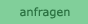 anfragen